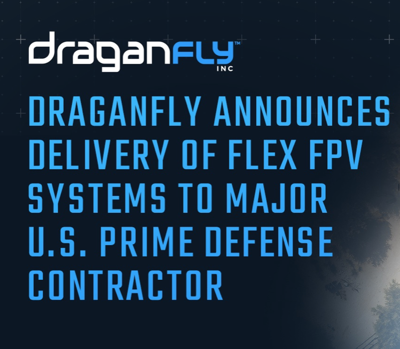 Draganfly Announces Delivery of Flex FPV Unmanned Systems