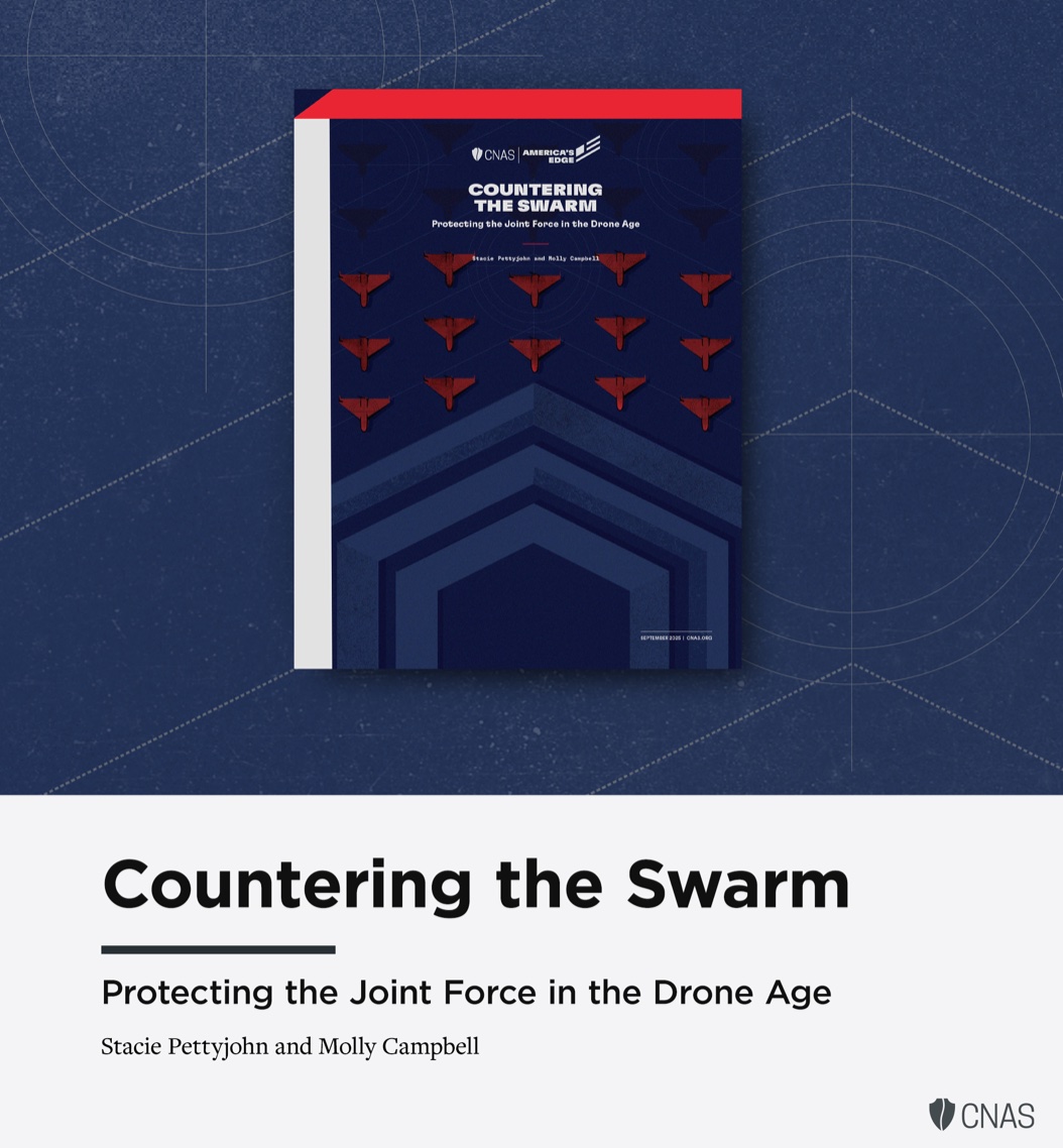 CNAS Report Calls for Urgent Investment in Counter-Drone Defenses